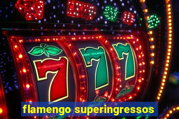 flamengo superingressos